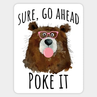 Sure, go ahead, cool funny bubble blowing bear Sticker